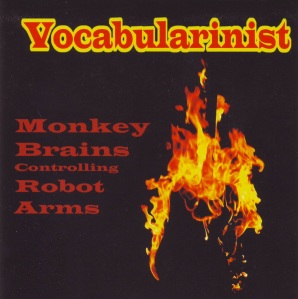 Vocabularinist – Monkey Brains Controlling Robot Arms CD, 2006